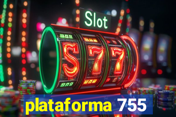 plataforma 755